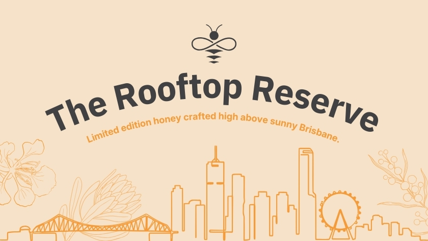 The Rooftop Reserve, limited edition honey crafted high above sunny Brisbane.